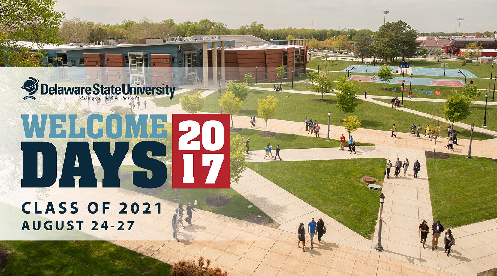 Delaware State University Welcome Days 2017 for new students will be held August 24-27.
