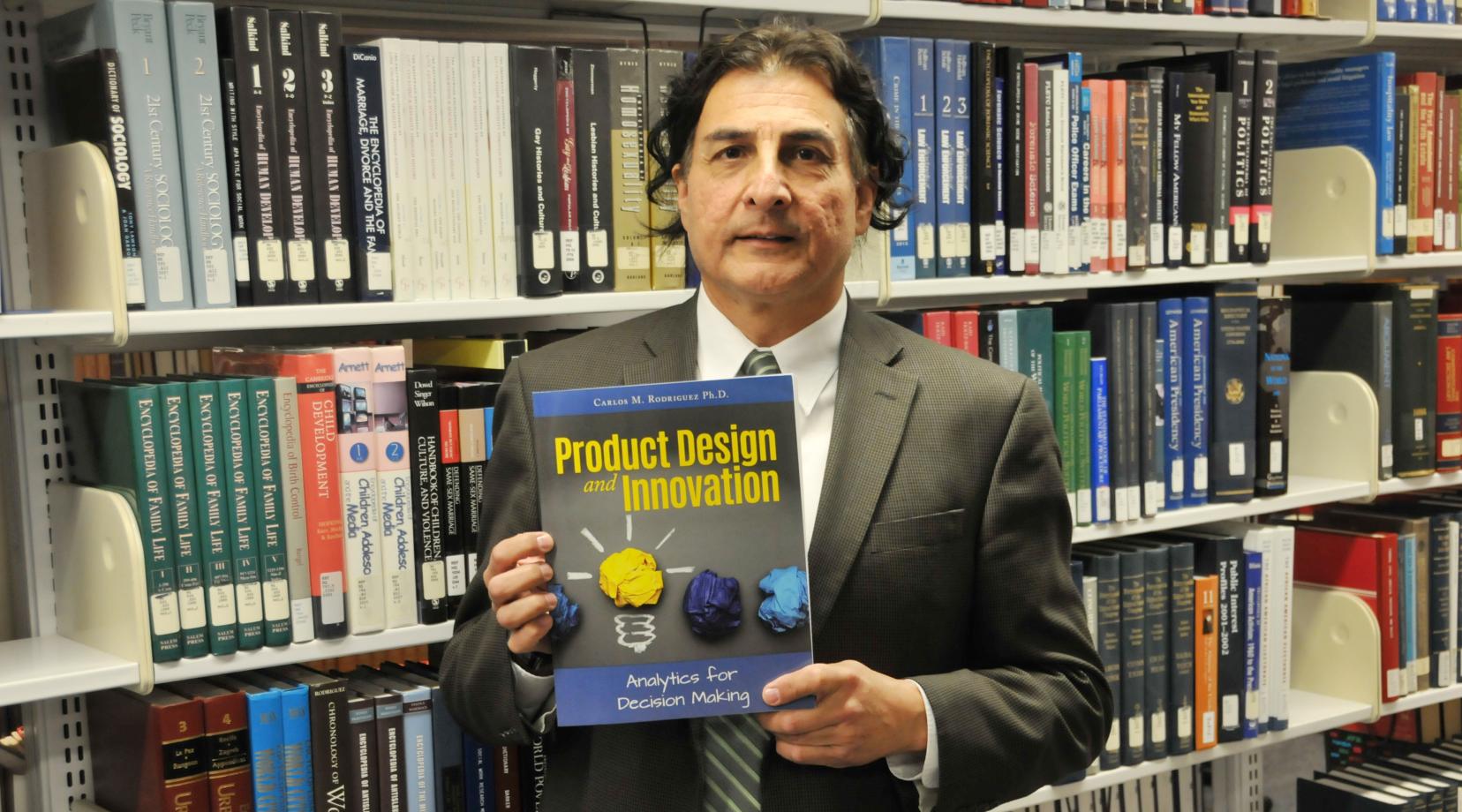 <p>The DSU College of Business' Dr. Carlos Rodriguez has authored a new book on product design and innovation that reflect the intellectual fruits that be expected from the COB's Center for the Study of Innovative Management, of which he is the director.</p>